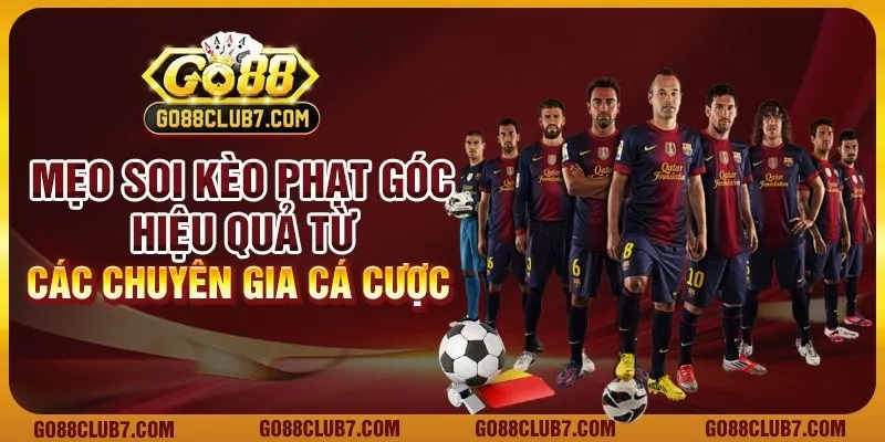 Mẹo soi kèo phạt góc hiệu quả từ các chuyên gia cá cược