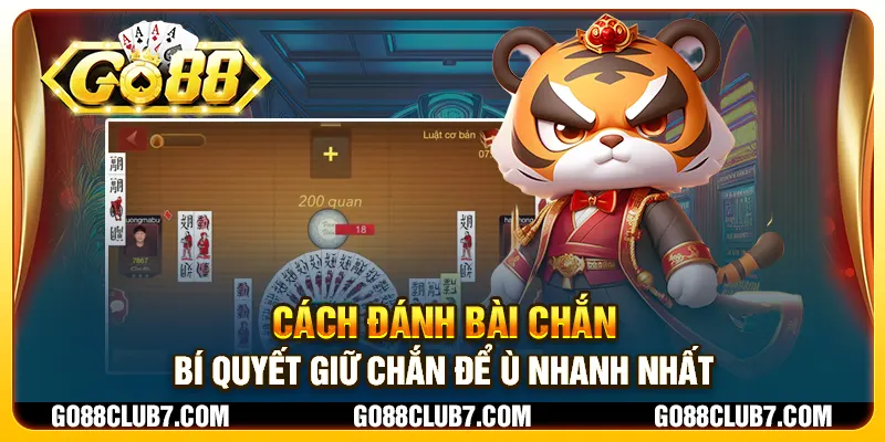 Cách đánh bài chắn - Bí quyết giữ chắn để ù nhanh nhất