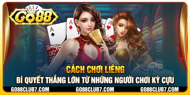 Cách chơi Liêng - Bí quyết thắng lớn từ những người chơi kỳ cựu