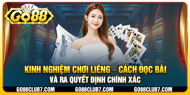 Kinh nghiệm chơi Liêng – Cách đọc bài và ra quyết định chính xác